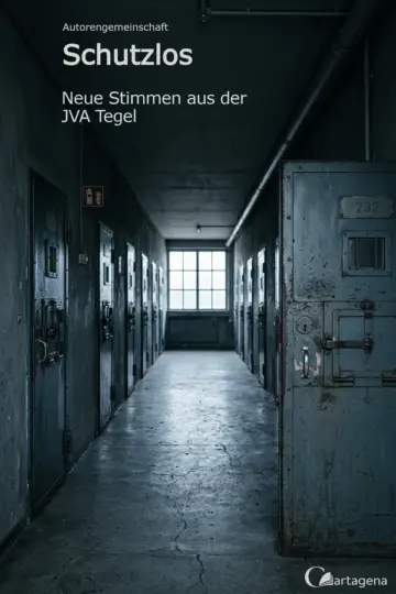 Schutzlos – Neue Stimmen aus der JVA Tegel (E-Book)